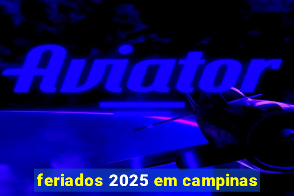 feriados 2025 em campinas